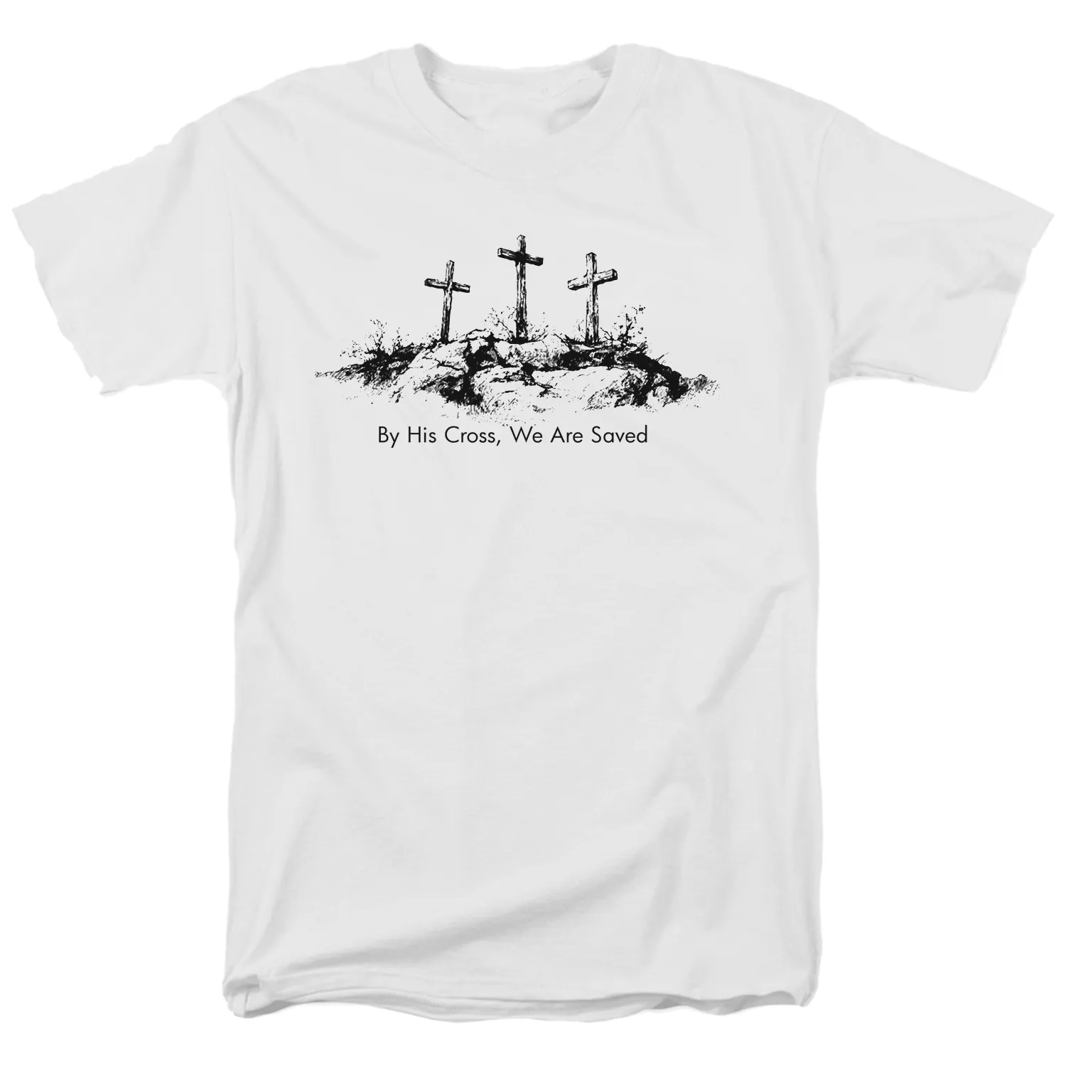 By His Cross, We Are Saved Tee