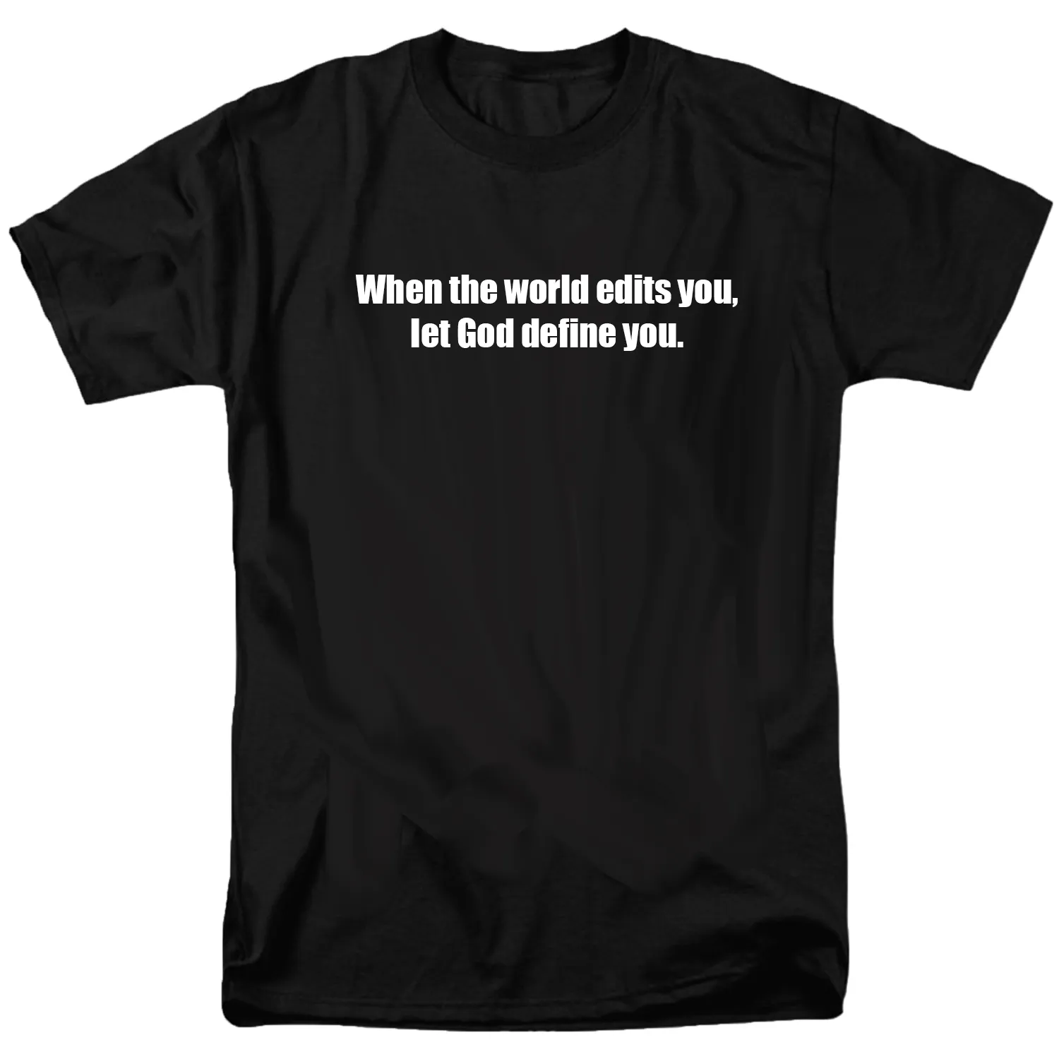 When the World Edits You, Let God Define You Tee – view 2